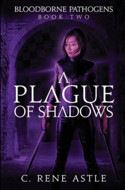 Cover for C Rene Astle · A Plague of Shadows (Taschenbuch) (2018)