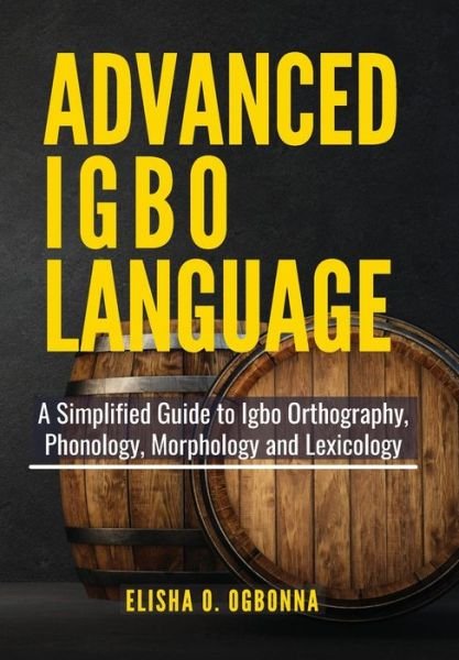 Cover for Ogbonna Elisha O. Ogbonna · Advanced Igbo Language (Hardcover Book) (2022)