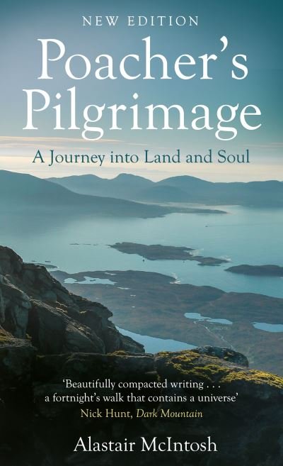 Cover for Alastair McIntosh · Poacher's Pilgrimage: A Journey into Land and Soul (Paperback Book) [New edition] (2023)