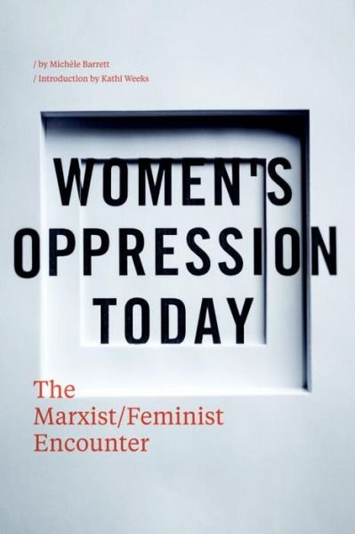 Cover for Michele Barrett · Women's Oppression Today: The Marxist / Feminist Encounter (Paperback Book) (2014)