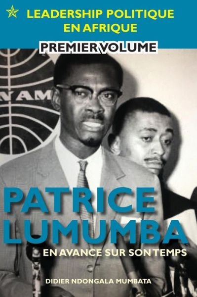 Cover for Mumbata Didier Ndongala Mumbata · Patrice Lumumba - En Avance Sur Son Temps (Paperback Book) (2022)