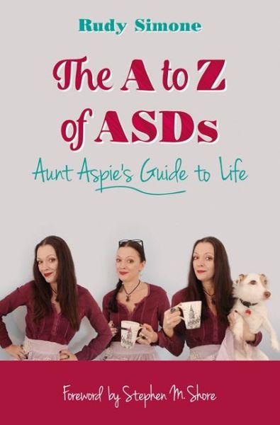 Cover for Rudy Simone · The A to Z of ASDs: Aunt Aspie's Guide to Life (Pocketbok) (2016)