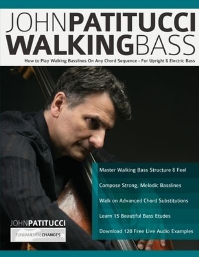 John Patitucci Walking Bass - John Patitucci - Books - www.fundamental-changes.com - 9781789332131 - March 18, 2021