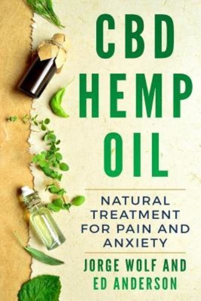 CBD Hemp Oil - Ed Anderson - Books - Independently Published - 9781791395131 - December 10, 2018