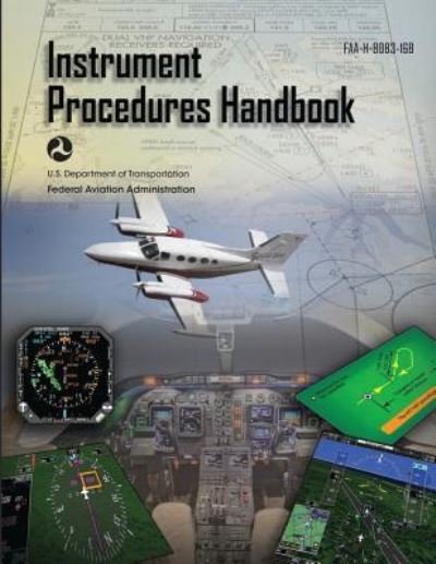 Cover for Federal Aviation Administration · Instrument Procedures Handbook (Paperback Book) (2018)