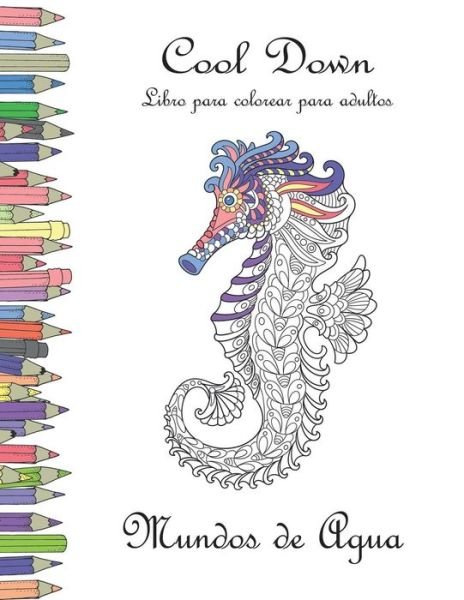 Cool Down - Libro para colorear para adultos - York P. Herpers - Książki - Independently Published - 9781793854131 - 10 stycznia 2019