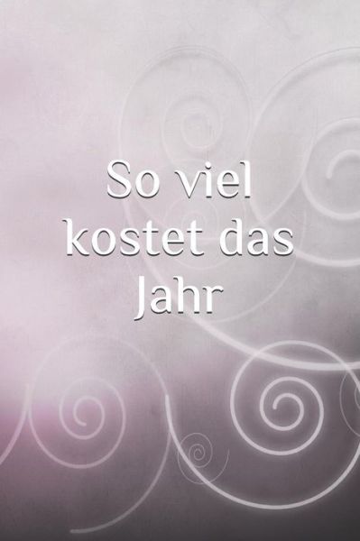 Cover for Klara Kleingrun · So Viel Kostet Das Jahr (Paperback Book) (2019)