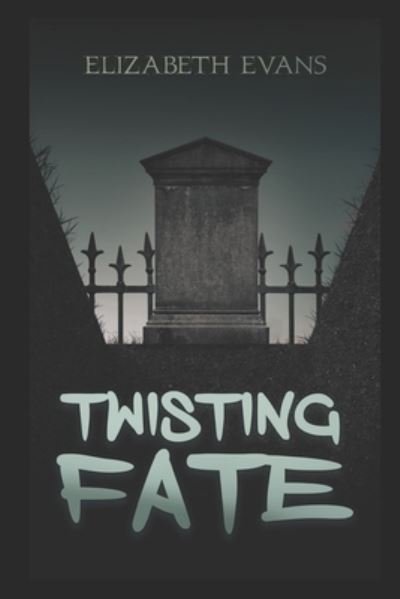 Cover for Elizabeth Evans · Twisting Fate (Paperback Book) (2019)