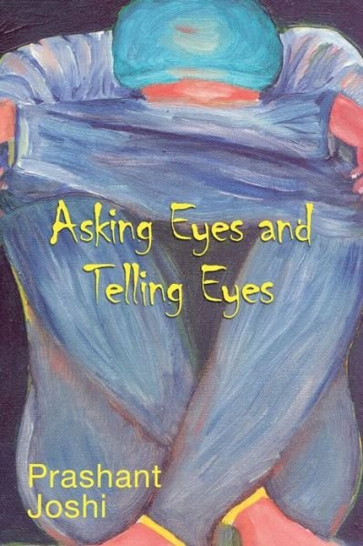 Prashant Joshi · Asking Eyes and Telling Eyes (Paperback Bog) (2019)