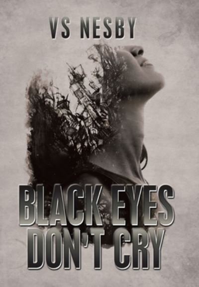 Cover for Vs Nesby · Black Eyes Don't Cry (Hardcover bog) (2019)