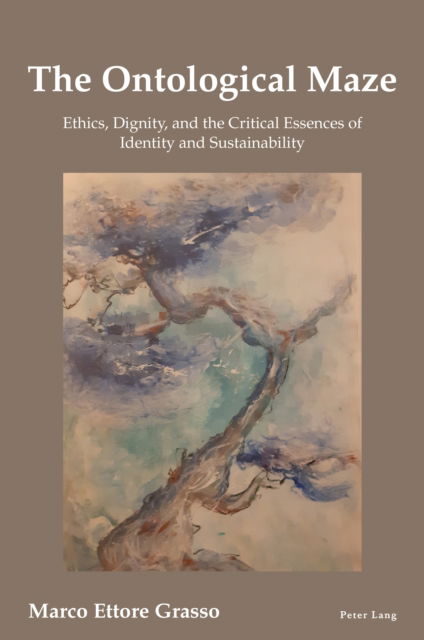 Cover for Marco Ettore Grasso · The Ontological Maze : Ethics, Dignity and the Critical Essences of Identity and Sustainability (Paperback Book) [New ed edition] (2024)