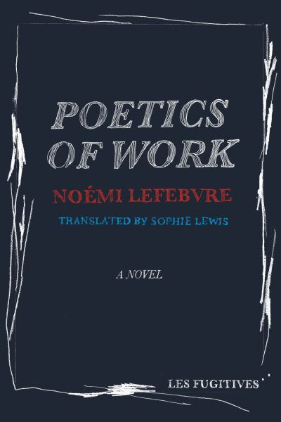 Cover for Noemi Lefebvre · Poetics of Work (Paperback Book) (2021)