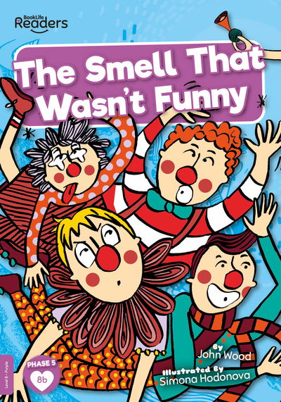 The Smell That Wasn't Funny - BookLife Readers - John Wood - Böcker - BookLife Publishing - 9781839273131 - 2021