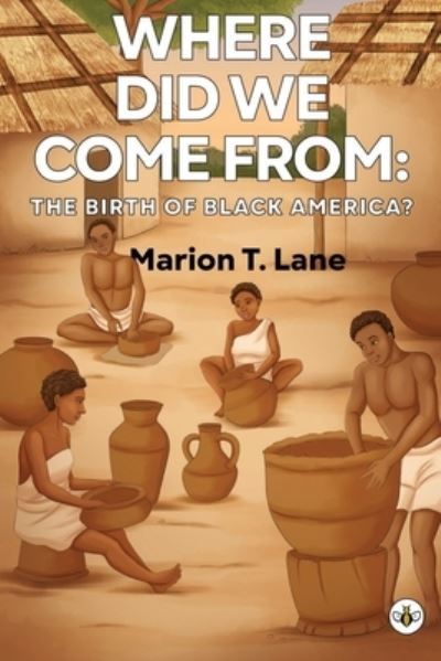 Cover for Marion T. Lane · Where Did We Come from: The Birth of Black America? (Paperback Book) (2023)