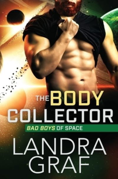 Cover for Landra Graf · The Body Collector - Bad Boys of Space (Paperback Book) (2020)