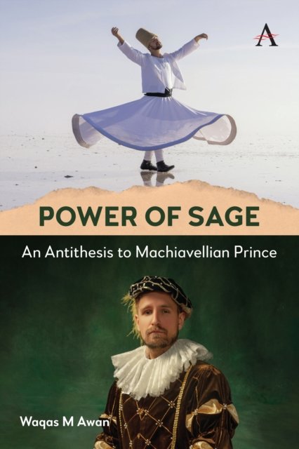Cover for Waqas M Awan · Power of Sage: An Antithesis to Machiavellian Prince (Hardcover bog) (2024)