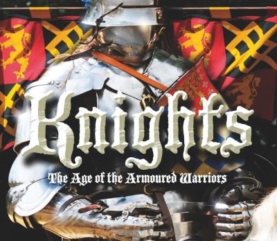 Cover for Simon Adams · Knights: The Age of the Armoured Warriors (Innbunden bok) (2009)