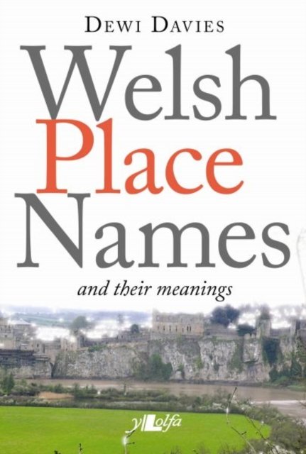 Cover for Dewi Davies · Welsh Place Names and Their Meanings (Taschenbuch) (2016)