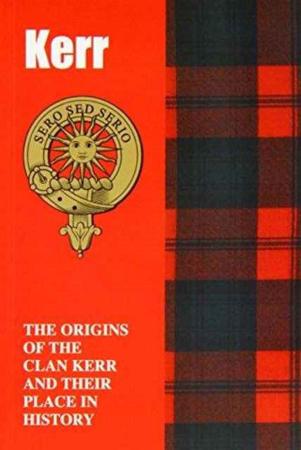 Kerr: The Origins of the Clan Kerr and Their Place in History - Scottish Clan Mini-Book - Iain Gray - Książki - Lang Syne Publishers Ltd - 9781852171131 - 1 kwietnia 1997