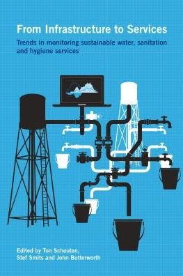 Cover for From Infrastructure to Services: Trends in monitoring sustainable water, sanitation and hygiene services - Open Access (Gebundenes Buch) (2015)