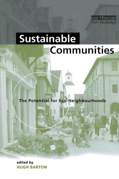 Cover for Hugh Barton · Sustainable Communities: The Potential for Eco-Neighbourhoods (Paperback Book) (1999)