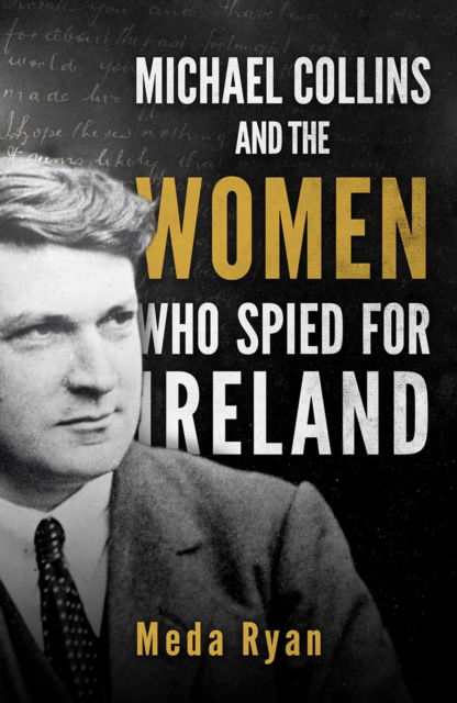 Cover for Meda Ryan · Michael Collins and the Women Who Spied For Ireland (Paperback Book) (2006)