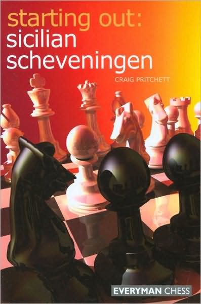 Starting Out: Sicilian Scheveningen - Craig Pritchett - Books - Everyman Chess - 9781857444131 - September 7, 2006