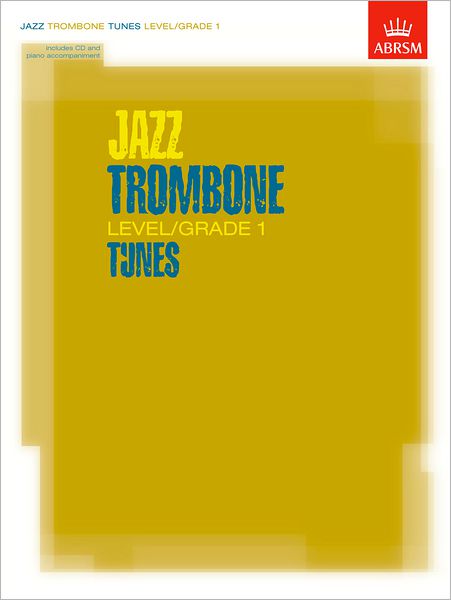 Cover for Abrsm · Jazz Trombone Level / Grade 1 Tunes, Part &amp; Score &amp; CD - ABRSM Exam Pieces (Book) (2003)