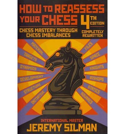 Cover for Jeremy Silman · How to Reassess Your Chess: Chess Mastery Through Imbalances (Paperback Bog) (2010)