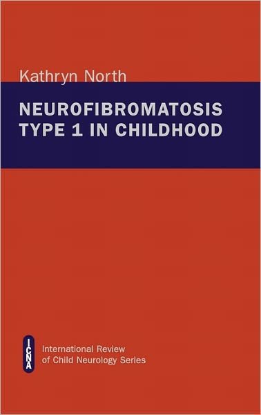 Cover for Kathryn North · Neurofibromatosis Type I in Childhood (Hardcover Book) (1997)