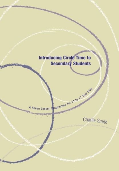 Cover for Charlie Smith · Introducing Circle Time to Secondary Students: A Seven Lesson Programme for 11 to 12 Year Olds - Lucky Duck Books (Paperback Book) (2003)