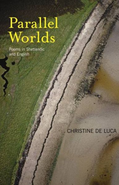 Cover for Christine De Luca · Parallel Worlds: Poems from Shetland (Paperback Book) (2005)