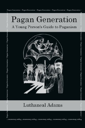 Cover for Luthaneal Adams · Pagan Generation: a Young Persons Guide to Paganism (Paperback Bog) (2012)