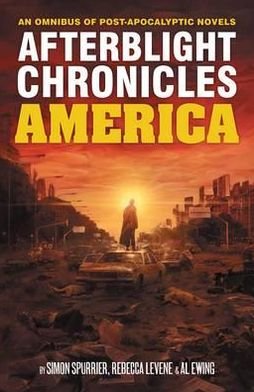 The Afterblight Chronicles Omnibus: America - Simon Spurrier - Livres - Rebellion - 9781907992131 - 23 juin 2011
