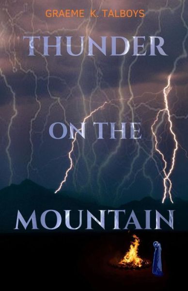 Thunder on the Mountain - Graeme K Talboys - Livros - Grey House in the Woods - 9781909295131 - 20 de dezembro de 2018