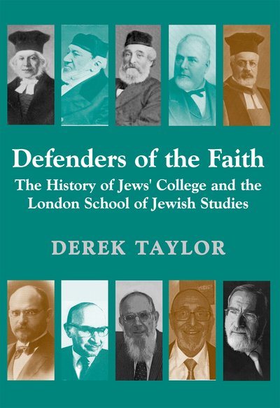 Cover for Derek Taylor · Defenders of the Faith: The History of Jews' College and the London School of Jewish Studies (Paperback Book) (2016)