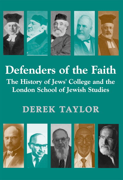 Cover for Derek Taylor · Defenders of the Faith: The History of Jews' College and the London School of Jewish Studies (Pocketbok) (2016)