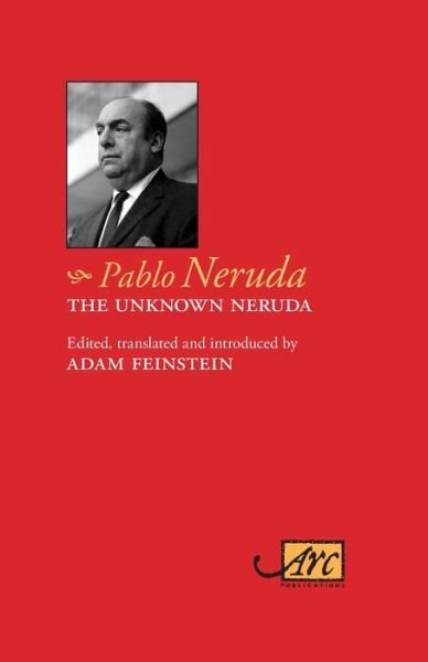 Cover for Pablo Neruda · The Unknown Neruda (Pocketbok) (2019)