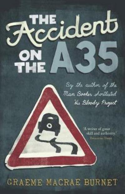 Cover for Graeme Macrae Burnet · The Accident on the A35 - The Gorski Novels (Paperback Book) (2018)