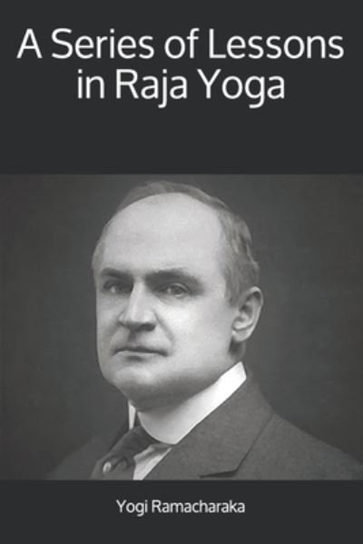 Cover for Yogi Ramacharaka · A Series of Lessons in Raja Yoga (Taschenbuch) (2019)