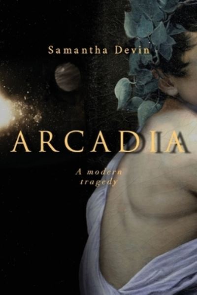 Cover for Samantha Devin · Arcadia: A Modern Tragedy (Pocketbok) (2020)