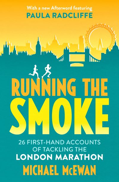 Running the Smoke: 26 First-Hand Accounts of Tackling the London Marathon - Michael McEwan - Books - Birlinn General - 9781913759131 - October 5, 2023