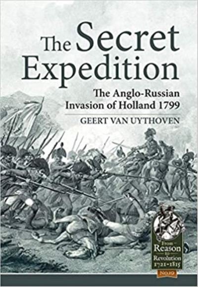 Cover for Geert Van Uythoven · The Secret Expedition: The Anglo-Russian Invasion of Holland 1799 - From Reason to Revolution (Paperback Book) (2021)