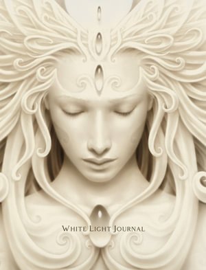 Cover for Fairchild, Alana (Alana Fairchild) · White Light Journal: Soul Journal with Sacred Voice Practices (Paperback Book) (2022)