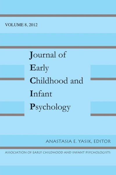 Jnl of Early Child & Infant Psychology V8 - Anastasia E Yasik - Books - Pace University Press - 9781935625131 - May 15, 2013