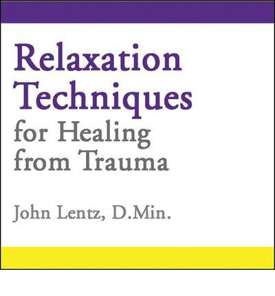 Cover for John D Lentz · Relaxation Techniques for Healing from Trauma (Audiobook (CD)) (2013)