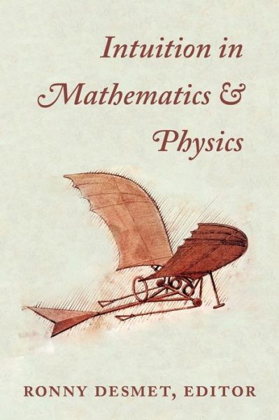 Cover for Ronny Desmet · Intuition in Mathematics &amp; Physics (Book) (2016)