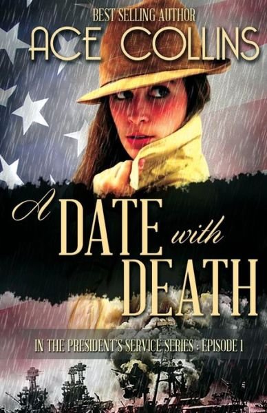 Cover for Ace Collins · A Date with Death: in the President's Service, Episode One (Taschenbuch) (2015)