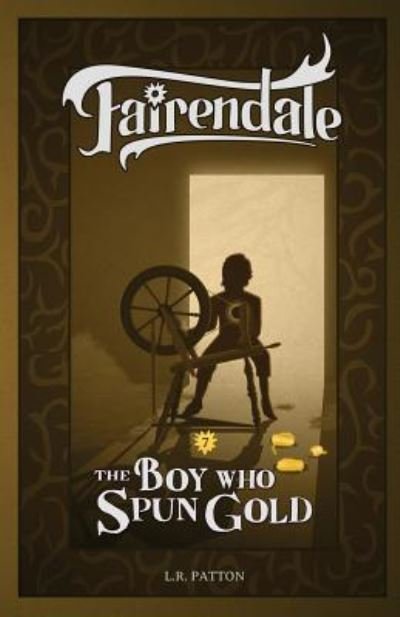 Cover for L R Patton · The Boy Who Spun Gold (Paperback Bog) (2017)