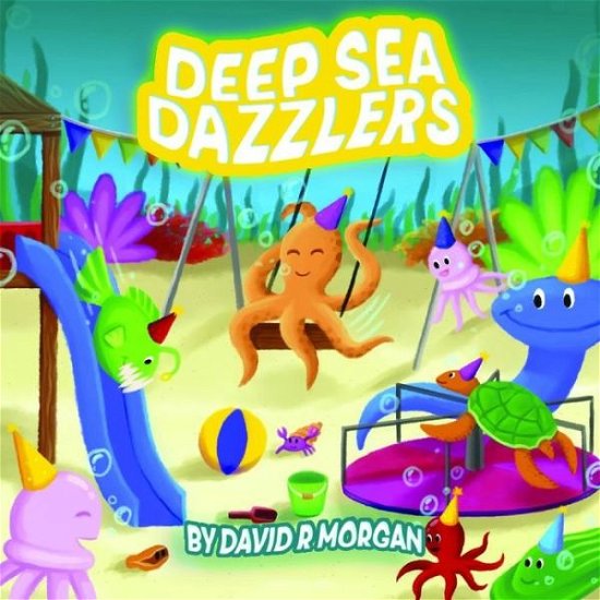 Cover for David R Morgan · Deep Sea Dazzlers (Pocketbok) (2020)